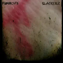 Paper Cuts - Single by Slackerz album reviews, ratings, credits
