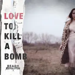 Love to Kill a Bomb (Single) by Ready Revolution album reviews, ratings, credits