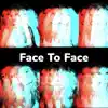 Face To Face - EP album lyrics, reviews, download