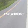 FastWorkOut - Single album lyrics, reviews, download