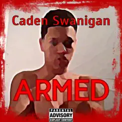 Armed - Single by Caden Swanigan album reviews, ratings, credits