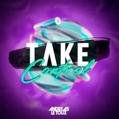 Take Control - Single by Andreas Le Toux album reviews, ratings, credits