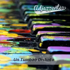 Un Tumbao Distinto - Single by Adjazzentes album reviews, ratings, credits