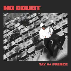 No Doubt (feat. Vaughn Anthony) - Single by Tay Da Prince album reviews, ratings, credits