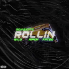 Rollin' (feat. Wild, Ripen & Fatso) - Single by DonBeatz album reviews, ratings, credits