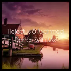 Dance With Me - Single by Tlefectus & IbiAhmed album reviews, ratings, credits