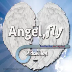 Angel, Fly - Single by Michael Hoyt album reviews, ratings, credits