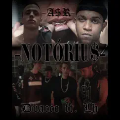 Notórius (feat. LH) - Single by Dbacco album reviews, ratings, credits