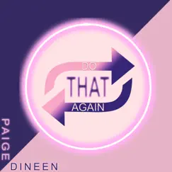 Do That Again - Single by Paige Dineen album reviews, ratings, credits