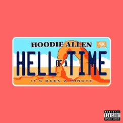 Hell of a Time - Single by Hoodie Allen album reviews, ratings, credits