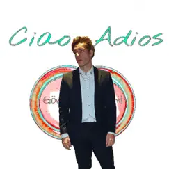 Ciao Adiós - Single by Görkem Göknil album reviews, ratings, credits