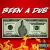 Been a Dub (Dub) - Single album lyrics, reviews, download