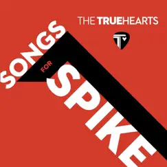 Songs for Spike by The Truehearts album reviews, ratings, credits