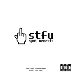 Shut the F**k UP! - Single by Symi Nemesis album reviews, ratings, credits