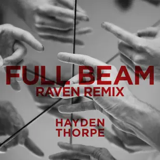 Full Beam (Raven Bush Remix) - Single by Hayden Thorpe album download