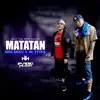 Matatan (feat. king xinko) - Single album lyrics, reviews, download