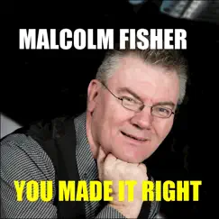 You Made It Right by Malcolm Fisher album reviews, ratings, credits