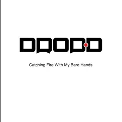 Catching Fire with My Bare Hands - EP by Drop-D album reviews, ratings, credits