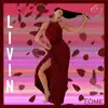 LIVIN - Single album lyrics, reviews, download