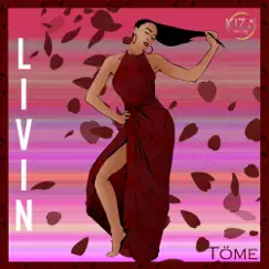 LIVIN - Single by TÖME album reviews, ratings, credits