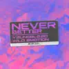 Never Better - Single album lyrics, reviews, download
