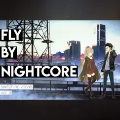 Switching Vocals, Vol. 3 by Fly By Nightcore album reviews, ratings, credits