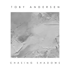 Chasing Shadows by Toby Andersen album reviews, ratings, credits