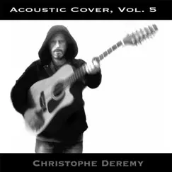 Acoustic Cover, Vol. 5 by Christophe Deremy album reviews, ratings, credits