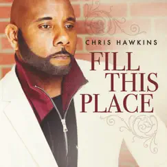 Fill This Place by Chris Hawkins album reviews, ratings, credits