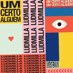 Um Certo Alguém - Single by LUDMILLA album reviews, ratings, credits