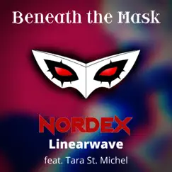 Beneath the Mask (Persona 5) [feat. Tara St. Michel] - Single by Linearwave & Nordex album reviews, ratings, credits