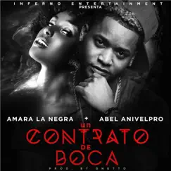 Un Contrato de Boca (feat. Amara La Negra) - Single by Anivelpro & Amara La Negra album reviews, ratings, credits