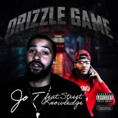 Drizzle Game (feat. Street Knowledge) - Single by Jo T album reviews, ratings, credits