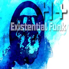 Existential Funk by H+ album reviews, ratings, credits