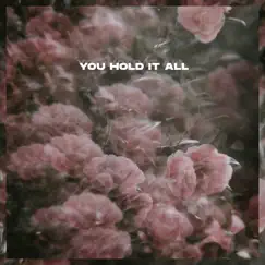 You Hold It All Song Lyrics