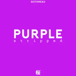 Purple (Stripped) - Single by Gothreau album reviews, ratings, credits