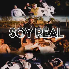 Soy Real (feat. Juanito Pere, Nicolas Garrick & Benja el de la R) Song Lyrics