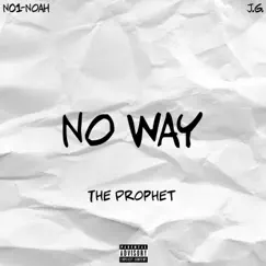 No Way (feat. NO1-NOAH & J.G.) - Single by The Prophet album reviews, ratings, credits