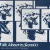 Talk About It (Remix) [feat. Rory Fresco] - Single album lyrics, reviews, download