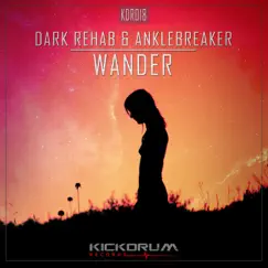 Wander (Radio Edit) - Single by Dark Rehab & Anklebreaker album reviews, ratings, credits