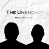 The Unknown (feat. Joey Poncho) - Single album lyrics, reviews, download
