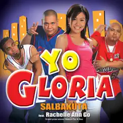 Yo Gloria (feat. Rachelle Ann Go) - Single by Salbakuta album reviews, ratings, credits