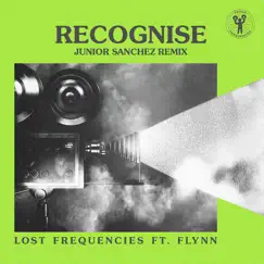Recognise (feat. Flynn) [Junior Sanchez Remix] - Single by Lost Frequencies album reviews, ratings, credits