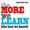 The More We Learn (The Less We Know) - Single album lyrics, reviews, download