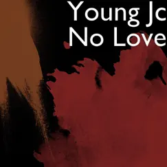 No Love - Single by Young Jc album reviews, ratings, credits