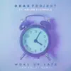 Woke Up Late (feat. Hailee Steinfeld) [Sam Feldt Remix] - Single album lyrics, reviews, download