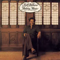 Making Music by Bill Withers album reviews, ratings, credits