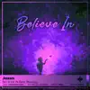 Believe In (feat. Moanzy) - Single album lyrics, reviews, download