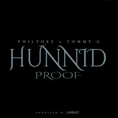 Hunnid Proof (feat. Tommy G) - Single by Phil-Thee album reviews, ratings, credits