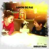 Amor de Pai - Single album lyrics, reviews, download